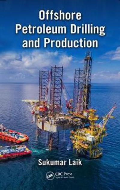 Cover for Sukumar Dr. Laik · Offshore Petroleum Drilling and Production (Hardcover Book) (2018)