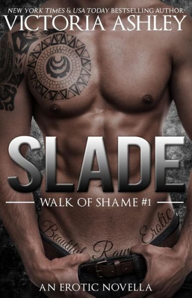 Slade (Walk Of Shame #1) - Walk of Shame - Victoria Ashley - Livros - Createspace Independent Publishing Platf - 9781500139124 - 1 de junho de 2014