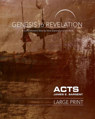 Cover for James E. Sargent · Genesis to Revelation: Acts Participant Book [Large Print] (Paperback Book) (2017)