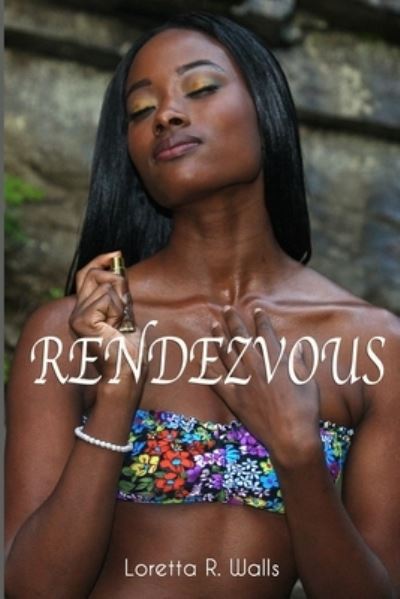 Loretta R Walls · Rendezvous (Paperback Book) (2010)