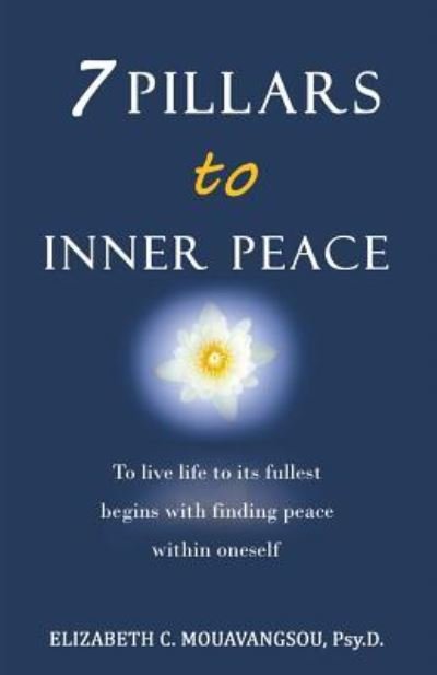 Cover for Elizabeth  C. Mouavangsou · 7 Pillars to Inner Peace (Paperback Bog) (2016)