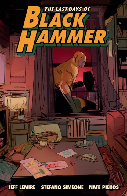 Cover for Jeff Lemire · Last Days Of Black Hammer: From The World Of Black Hammer (Paperback Bog) (2023)