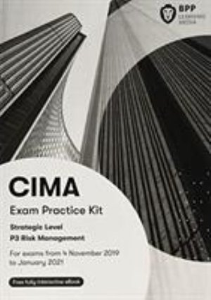 CIMA P3 Risk Management: Exam Practice Kit - BPP Learning Media - Libros - BPP Learning Media - 9781509727124 - 1 de julio de 2019