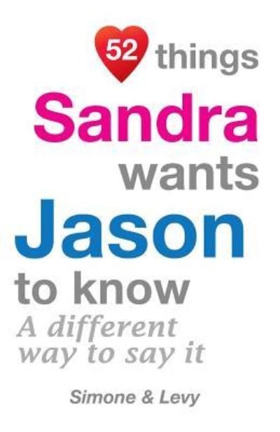 52 Things Sandra Wants Jason To Know - Simone - Books - Createspace Independent Publishing Platf - 9781511962124 - October 31, 2014