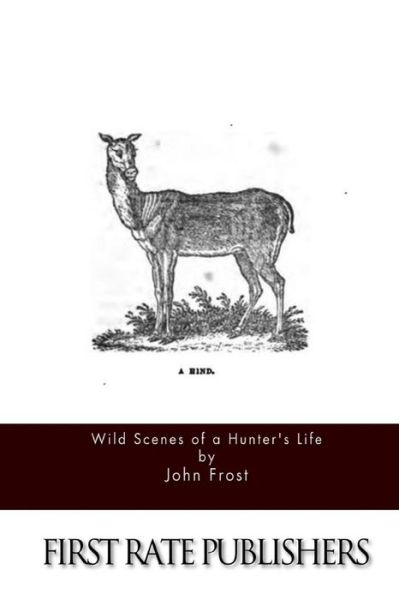 Cover for John Frost · Wild Scenes of a Hunter's Life (Paperback Bog) (2015)