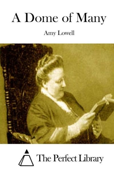 Cover for Amy Lowell · A Dome of Many (Taschenbuch) (2015)