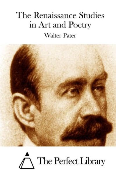 Cover for Walter Pater · The Renaissance Studies in Art and Poetry (Paperback Bog) (2015)