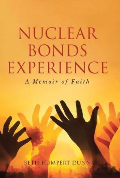 Cover for Beth Humpert Dunn · Nuclear Bonds Experience (Hardcover Book) (2017)