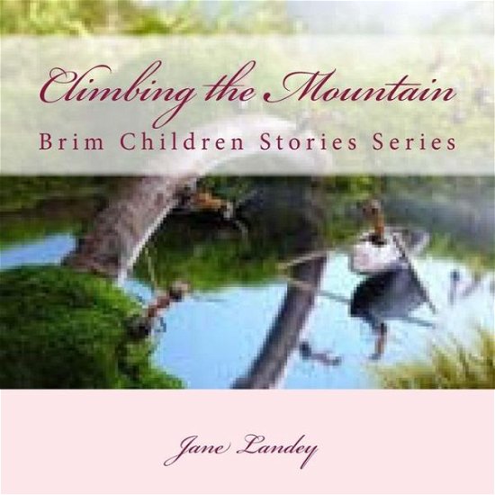Cover for Jane Landey · Climbing the Mountain: Brim Children Stories Series (Paperback Book) (2015)