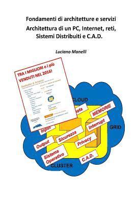 Cover for Luciano Manelli · Fondamenti Di Architetture E Servizi: Architettura Di Un Pc, Internet, Reti, Sistemi Distribuiti E C.a.d. (Paperback Bog) (2015)