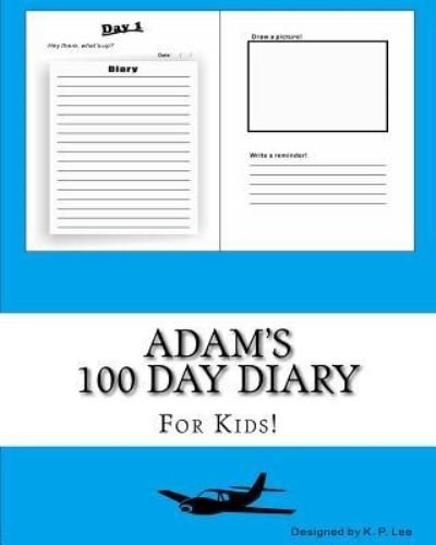 K P Lee · Adam's 100 Day Diary (Paperback Book) (2015)