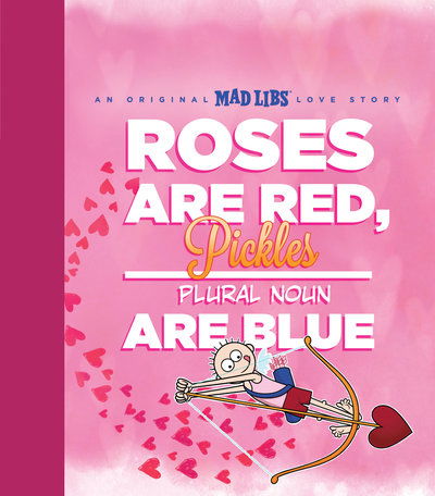 Cover for Brian Elling · Roses Are Red, Pickles Are Blue: An Original Mad Libs Love Story (Hardcover Book) (2019)