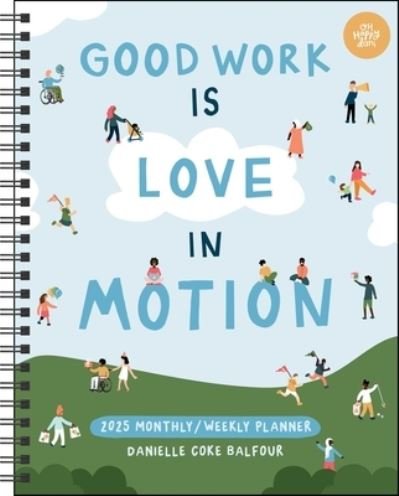 Cover for Danielle Coke Balfour · Love in Motion 12-Month 2025 Monthly / Weekly Planner Calendar (Calendar) (2024)