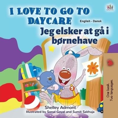 I Love to Go to Daycare (English Danish Bilingual Children's Book) - Shelley Admont - Books - Kidkiddos Books Ltd. - 9781525934124 - August 21, 2020