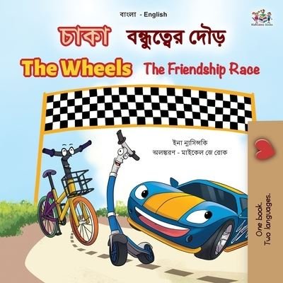 Cover for Inna Nusinsky · The Wheels The Friendship Race (Bengali English Bilingual Children's Book) (Pocketbok) (2022)