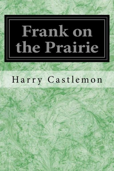 Cover for Harry Castlemon · Frank on the Prairie (Pocketbok) (2016)