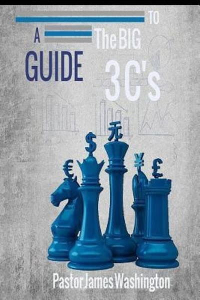 Cover for James Washington · A Guide To The BIG 3C's (Pocketbok) (2016)