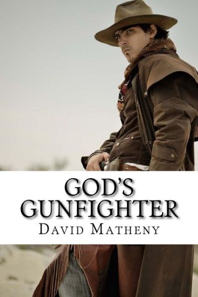 Cover for David Matheny · God's Gunfighter (Paperback Book) (2016)