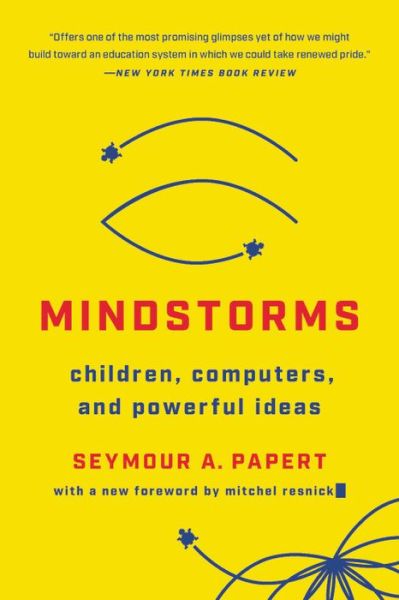 Cover for Seymour Papert · Mindstorms (Revised): Children, Computers, And Powerful Ideas (Paperback Book) (2020)