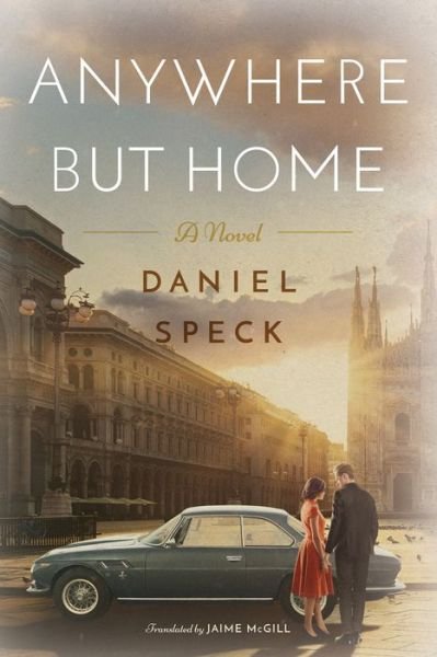 Cover for Daniel Speck · Anywhere But Home: A novel (Paperback Book) (2020)