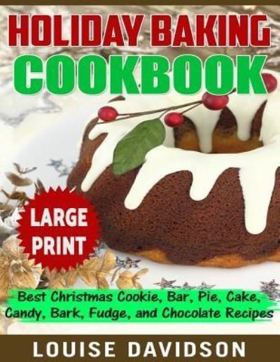 Cover for Louise Davidson · Holiday Baking Cookbook ***Large Print Edition*** (Pocketbok) (2017)