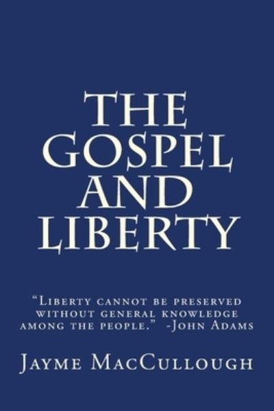 Cover for Jayme Maccullough · The Gospel and Liberty (Paperback Book) (2017)
