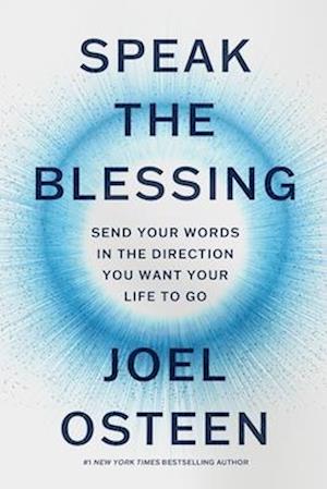 Speak the Blessing: Send Your Words in the Direction You Want Your Life to Go - Joel Osteen - Books - Time Warner Trade Publishing - 9781546005124 - October 30, 2025