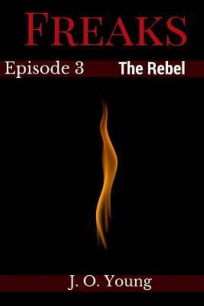 Cover for J O Young · Freaks Episode 3 The Rebel (Paperback Book) (2017)