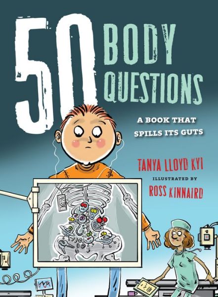 Cover for Tanya Lloyd Kyi · 50 Body Questions: A Book That Spills Its Guts - 50 Questions (Paperback Book) (2014)