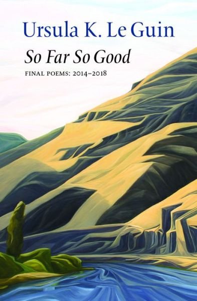 Cover for Ursula K. Le Guin · So Far So Good (Book) (2020)