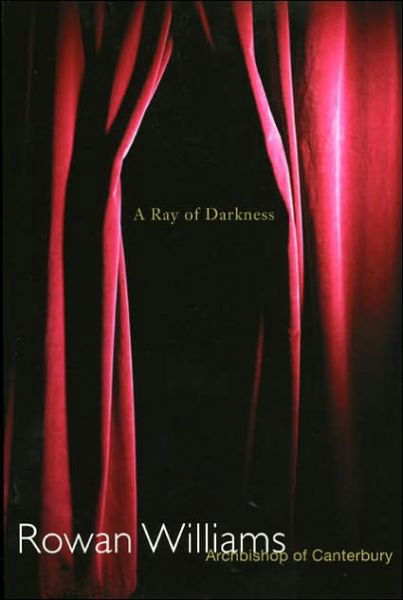 A Ray of Darkness - Rowan Williams - Libros - Rowman & Littlefield - 9781561011124 - 25 de enero de 1995