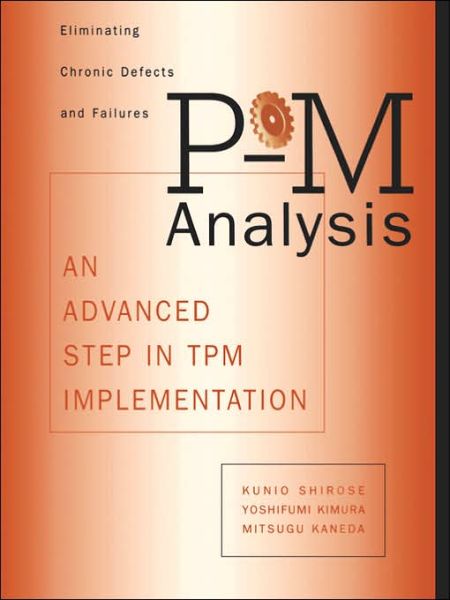 Cover for Shirose Kunio · P-M Analysis: AN ADVANCED STEP IN TPM IMPLEMENTATION (Paperback Book) (2004)