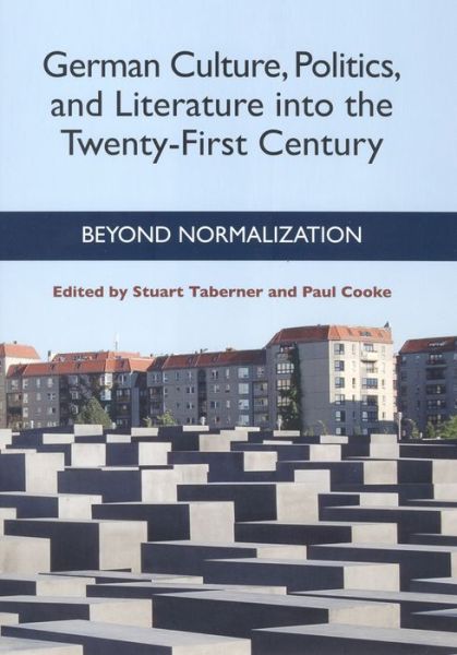 Cover for Stuart Taberner · German Culture, Politics, and Literature into the Twenty-first Century: Beyond Normalization (Paperback Book) (2011)