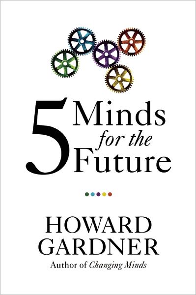 Cover for Howard Gardner · Five Minds for the Future (Hardcover Book) (2007)