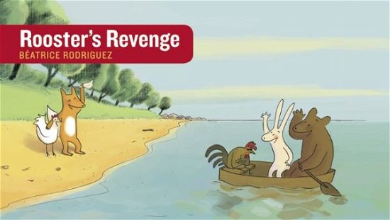 Cover for Beatrice Rodriguez · Rooster's Revenge - Stories Without Words (Hardcover Book) (2011)