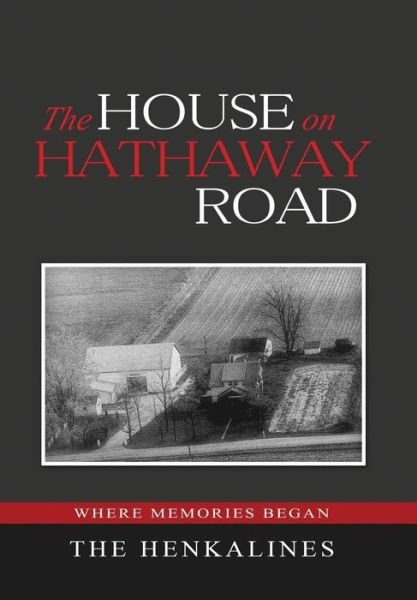 Cover for Jack Henkaline · The House on Hathaway Road: Where Memories Began (Hardcover Book) (2013)