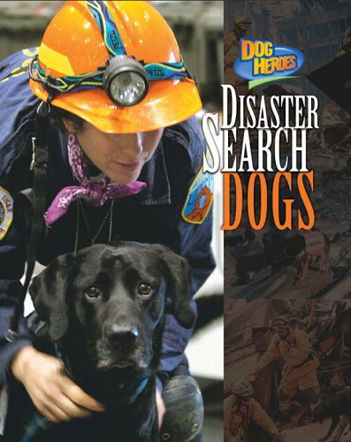 Cover for Melissa Mcdaniel · Disaster Search Dogs (Dog Heroes) (Hardcover Book) (2005)