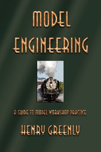 Cover for Henry Greenly · Model Engineering: a Guide to Model Workshop Practice (Paperback Book) (2010)