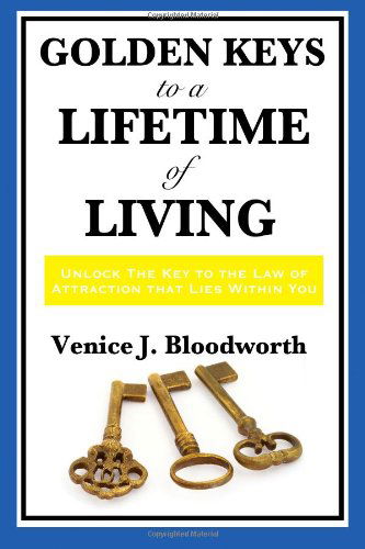 Cover for Venice J. Bloodworth · Golden Keys to a Lifetime of Living (Paperback Book) (2009)