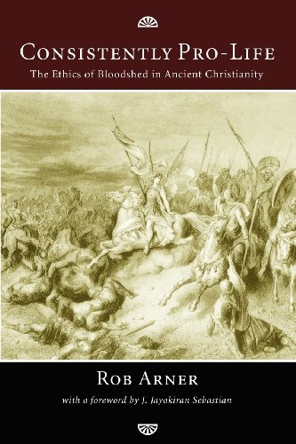 Cover for Rob Arner · Consistently Pro-life: the Ethics of Bloodshed in Ancient Christianity (Paperback Book) (2010)