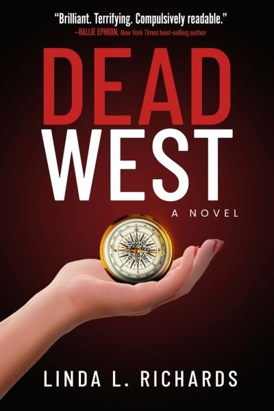 Cover for Linda L. Richards · Dead West: A Novel - The Endings Series (Hardcover Book) (2023)