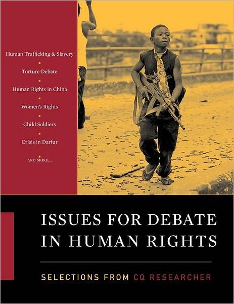 Issues for Debate in Human Rights: Selections from CQ Researcher - CQ Researcher - Bøker - SAGE Publications Inc - 9781608714124 - 15. mai 2010