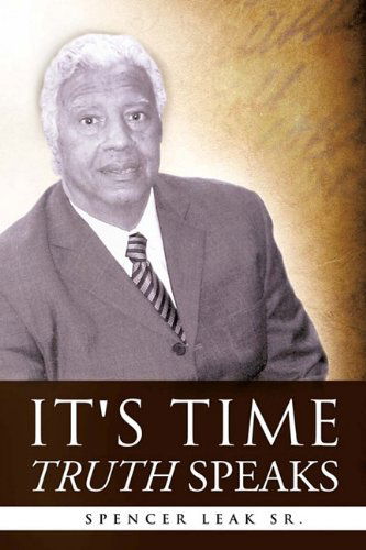 Cover for Spencer Leak Sr. · It's Time Truth Speaks (Paperback Book) (2010)