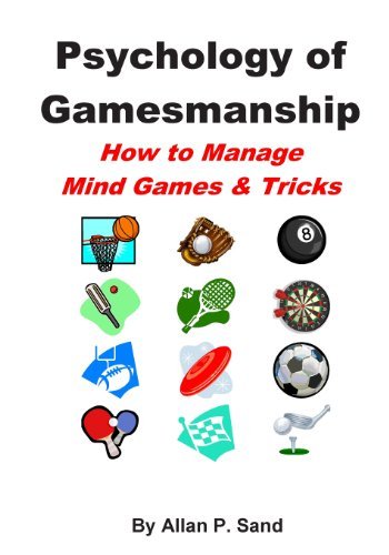 Psychology of Gamesmanship: How to Manage Mind Games and Tricks - Allan P. Sand - Books - Billiard Gods Productions - 9781625052124 - January 8, 2010