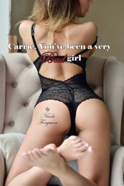 Cover for Nicole Ferguson · Carrie - You've been a very BAD girl (Paperback Book) (2016)