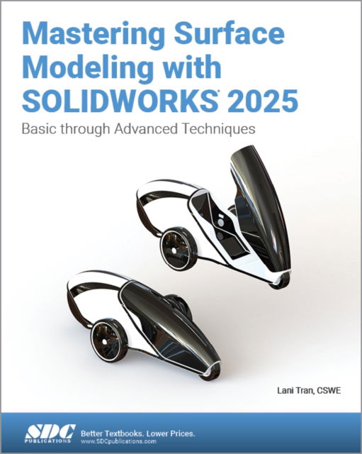 Cover for Lani Tran · Mastering Surface Modeling with SOLIDWORKS 2025: Basic through Advanced Techniques (Paperback Book) (2025)