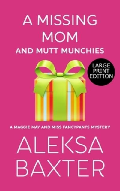 Cover for Aleksa Baxter · A Missing Mom and Mutt Munchies (Hardcover Book) (2020)