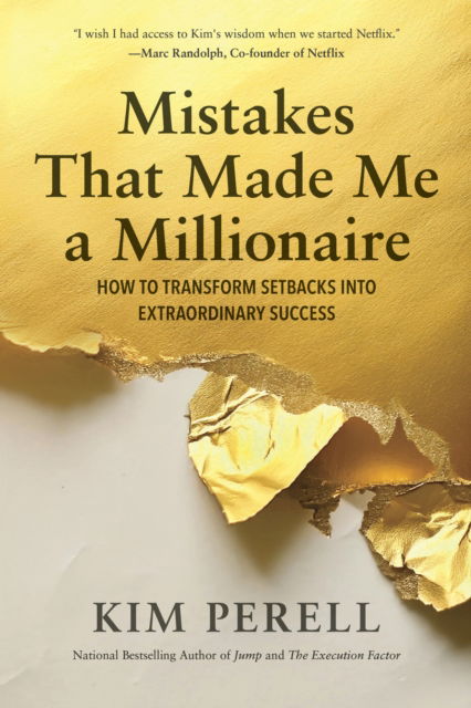 Mistakes that Made Me a Millionaire: How to Transform Setbacks into Extraordinary Success - Kim Perell - Bücher - BenBella Books - 9781637747124 - 12. August 2025