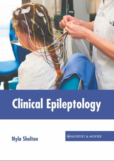 Cover for Nyla Shelton · Clinical Epileptology (Innbunden bok) (2022)