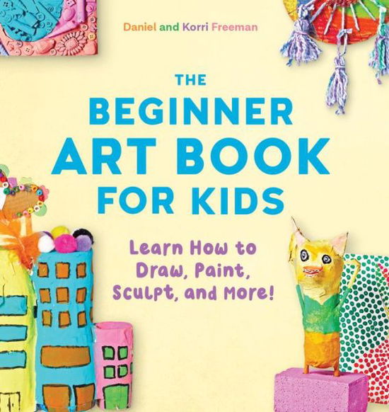 Cover for Korri Freeman · The Beginner Art Book for Kids (Paperback Book) (2019)